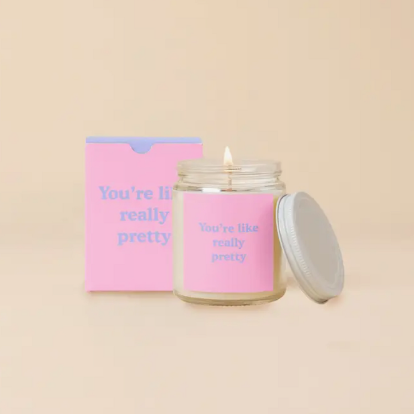 You're Like Really Pretty Candle
