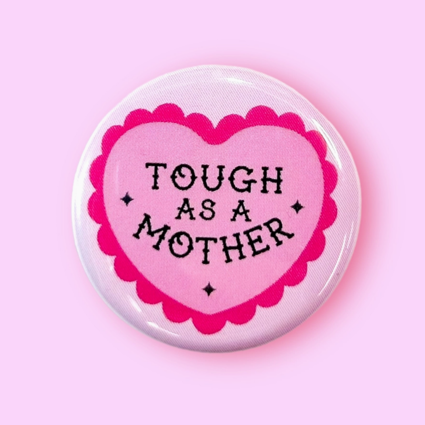 Tough as a Mother Button