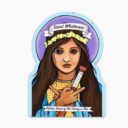 Saint Whatevsia Sticker